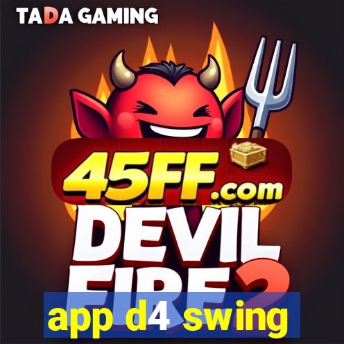 app d4 swing